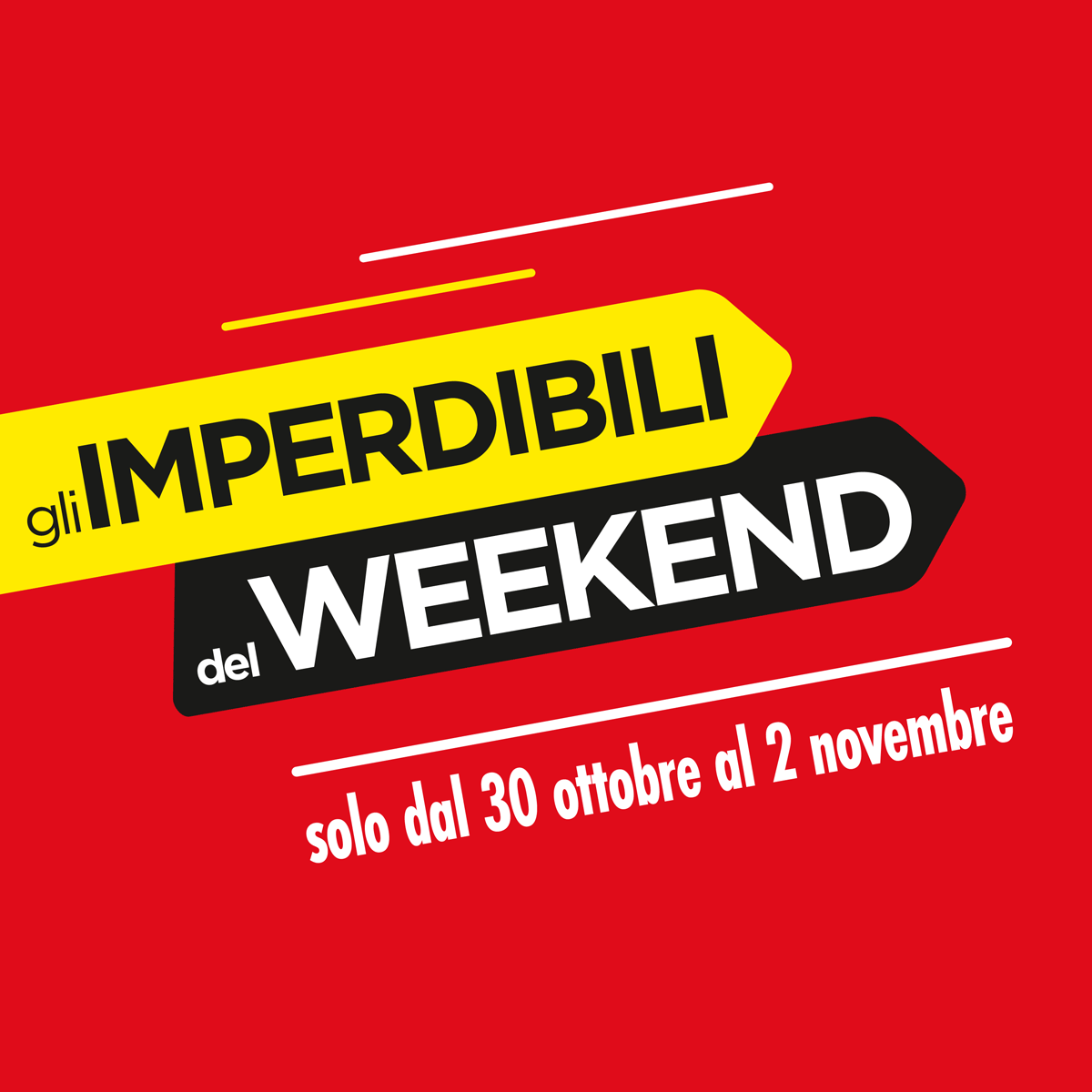 Imperdibili Weekend dal 30 ottobre al 2 novembre 2025